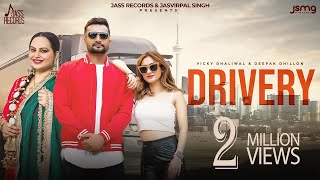 Drivery ~ Vicky Dhaliwal & Deepak Dhillon | Punjabi Song