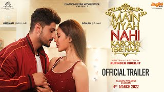 Main Viyah Nahi Karona Tere Naa (2022) Punjabi Movie Trailer Video HD