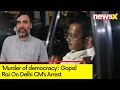 ‘Murder of democracy’ | Gopal Rai Speaks On Delhi CM Arvind Kejriwals Arrest | NewsX