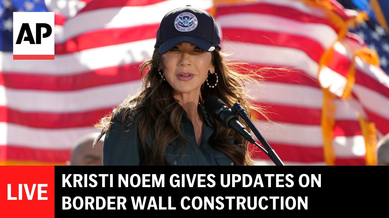 LIVE: Kristi Noem gives updates on border wall construction