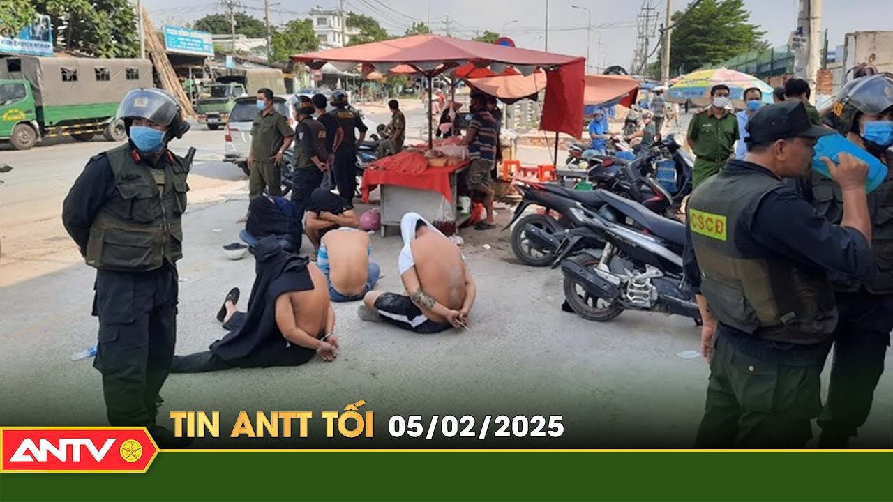 Tin tức an ninh trật tự nóng, thời sự Việt Nam mới nhất 24h tối ngày 5/2 | ANTV