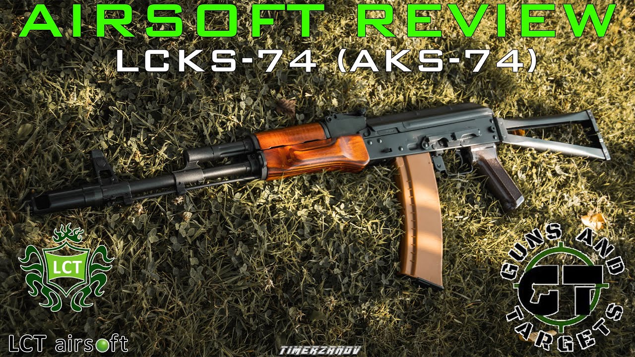 Airsoft Review #89 LCKS-74 (AKS-74) LCT AEG (GUNS AND TARGETS)