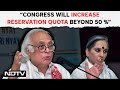Congress News | “Congress will increase Reservation Quota beyond 50 percent:Jairam Ramesh