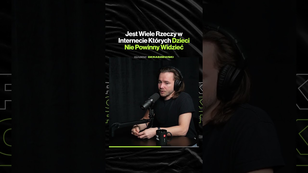 "Jest Wiele Rzeczy w Internecie, Których Dzieci Nie Powinny Widzieć" – ft. Maciej Okraszewski