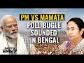 PM Modi In Bengal | PM vs Mamata Banerjee: Poll Bugle Sounded In Bengal