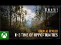 S.T.A.L.K.E.R. 2 Heart of Chornobyl  The Time of Opportunities Trailer - Xbox Games Showcase 2024