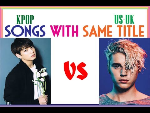 KPOP vs US-UK : Songs with SAME TITLE !!!