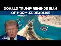 Iran US War | Donald Trump Reminds Iran Of Hormuz Deadline: 48 Hours Before Hell Will Rain Down