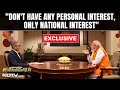 PM Modi Exclusive: Dont Have Any Personal Interest, Only National Interest