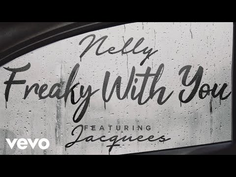 Nelly - Freaky with You (Audio) ft. Jacquees