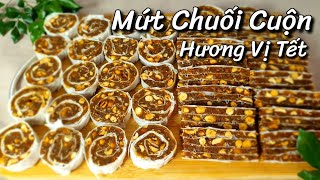 ✅Cách Làm Mứt Chuối Khô Cuộn Gừng Đậu Phộng Bằng Bánh Tráng Xôi Đậm Đà Hương Vị Tết 2022 | Lê Phúc