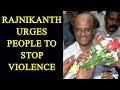 Rajinikanth urges protestors to stop violence and go home : Jallikattu