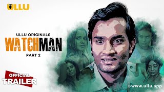 Watchman Part 2 (2023) Ullu Hindi Web Series Trailer