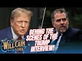 Reaction to the Trump interview! PLUS, the latest on Hunter Bidens trial | Will Cain Show