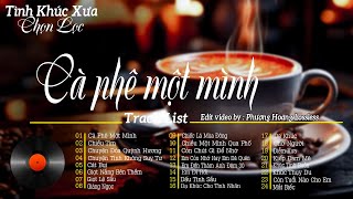 Cà Phê Một Mình | Nhạc Hải Ngoại Xưa Còn Mãi Với Thời Gian | Giai Điệu Nhẹ Nhàng Chưa Đầy Tâm Trạng