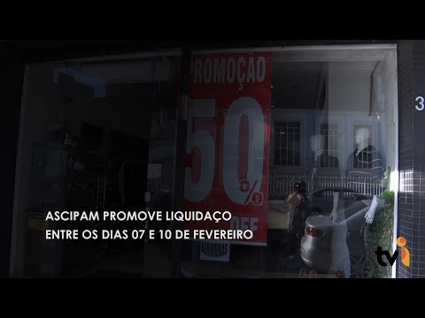Vídeo: Ascipam promove Liquidaço entre os dias 07 e 10 de fevereiro