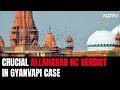 Gyanvapi Case | High Court Verdict Today On Allowing Hindus To Pray In Gyanvapi Cellar