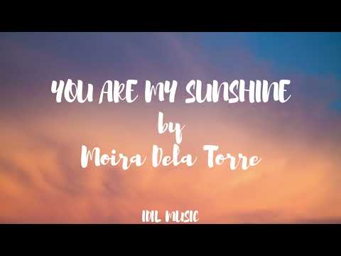 Upload mp3 to YouTube and audio cutter for YOU ARE MY SUNSHINE by Moira Dela Torre (Lyrics) download from Youtube