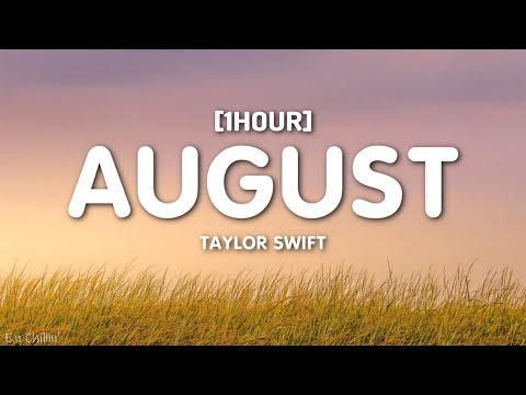Taylor Swift - august (Lyrics) [1HOUR]