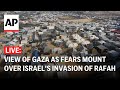 LIVE: View of Gaza as fears mount over Israels full-scale invasion of Rafah