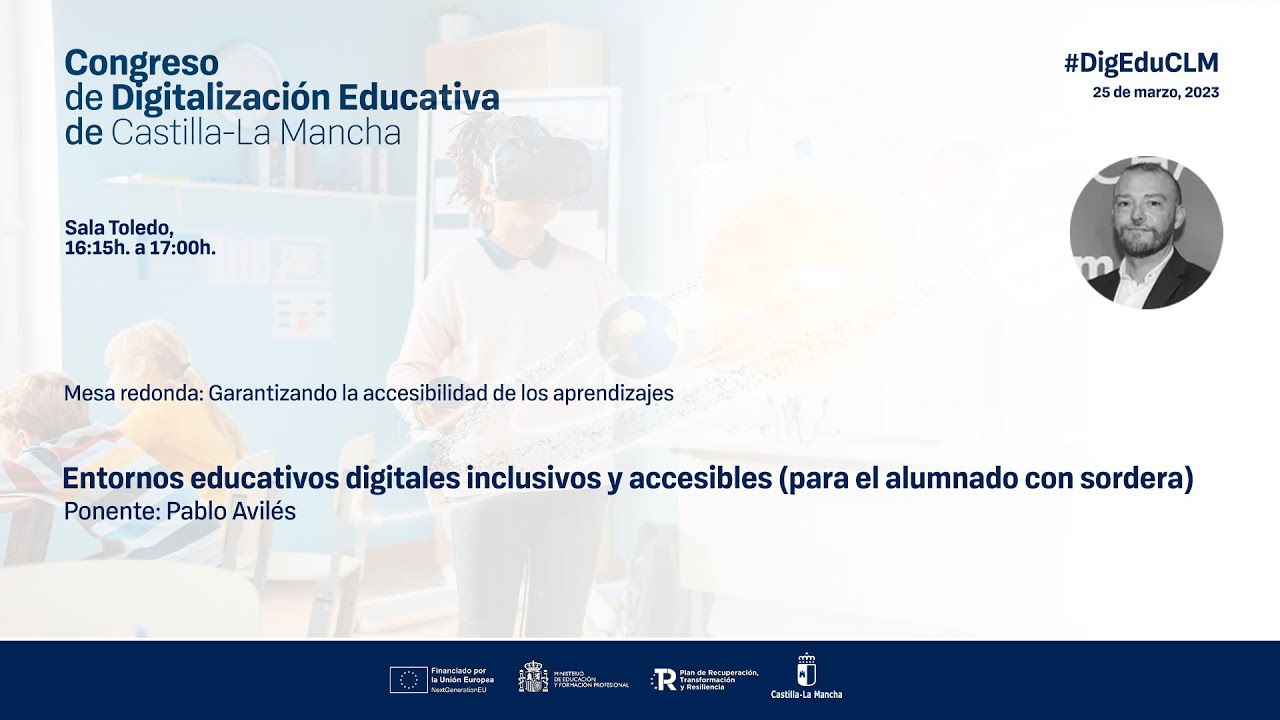 #DigEduCLM: 08 Sala Toledo - 16:15h Entornos educativos digitales inclusivos..., Pablo Avilés