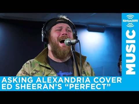 Asking Alexandria cover Ed Sheeran's Perfect // SiriusXM // Octane