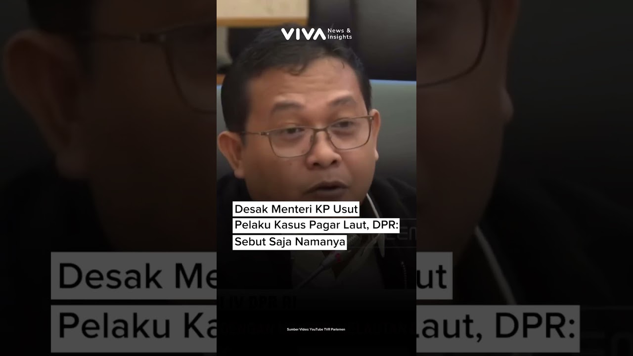 Usut Pelaku Pagar Laut, DPR : Sebut Saja Namanya #pagarlaut #tangerang #dprri #dpr