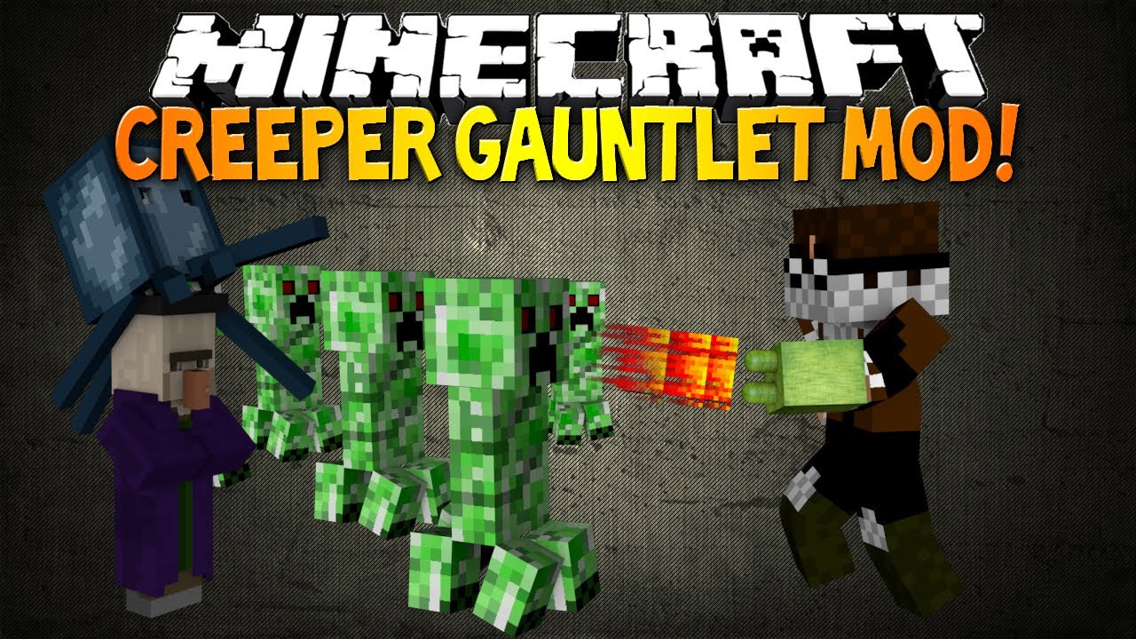 Minecraft: CREEPER GAUNTLET MOD! - Let Any Mob Explode! - YouTube