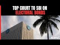 Disclose All Electoral Bond Details By Thursday, Supreme Court Directs SBI I NDTV 24x7 LIVE