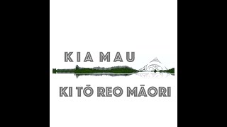 Maaka Phat - Kia Mau (Ki Tō Reo Māori)
