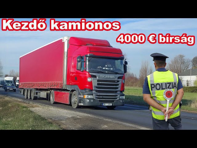 Kezdő kamionos: 4000€ bírság, kitiltás, fogda.