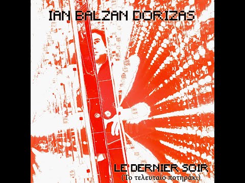 Ian Balzan Dorizas - Le dernier soir (Το τελευταίο ποτηράκι)