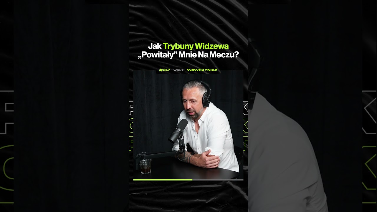 Jak Trybuny Widzewa "Powitały" Mnie Na Meczu – ft. Jakub Wawrzyniak