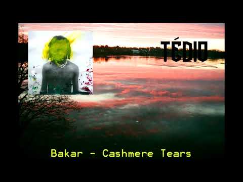 Bakar - Cashmere Tears