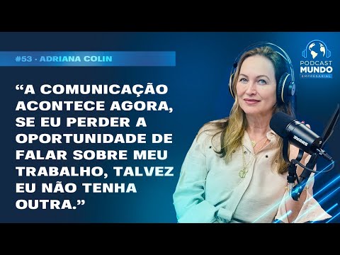 PALESTRAS E COMUNICAÇÃO - ADRIANA COLIN - PODCAST MUNDO EMPRESARIAL