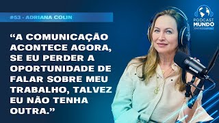 PALESTRAS E COMUNICAÇÃO - ADRIANA COLIN - PODCAST MUNDO EMPRESARIAL