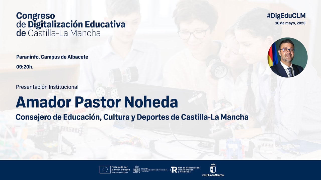 #DigEduCLM: 04 Paraninfo - 09:20h Presentación Institucional - D. Amador Pastor Noheda