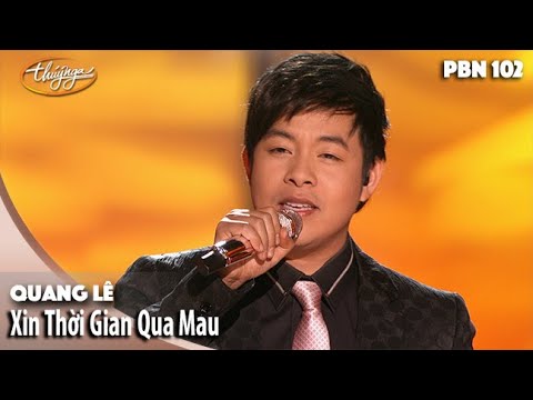 PBN 102 | Quang Lê - Xin Thời Gian Qua Mau