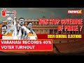 Varanasi Records 40% Voter Turnout Till 1 PM | Ground Report | Key Voter Issues | NewsX