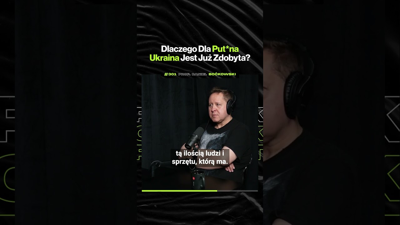 Dlaczego Dla Put*na Ukraina Jest Już Zdobyta? – ft. prof. Daniel Boćkowski