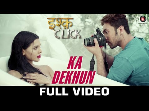 Ka Dekhun Lyrics - Ishq Click | Duet Song