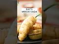 ‘Patti Mirchi Vada’ is the perfect treat to make your #RainonMyPlate moments cozy and warm!! 🤗