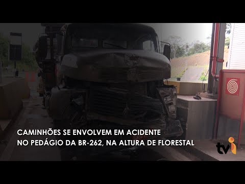 Vídeo: Caminhões se envolvem em acidente no pedágio da BR-262, na altura de Florestal