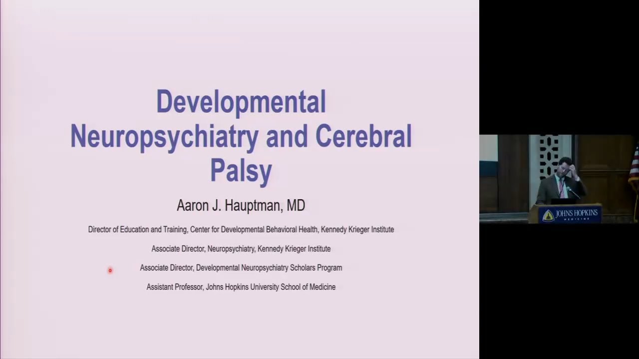 Johns Hopkins Psychiatry Rounds | Developmental Neuropsychiatry and Cerebral Palsy