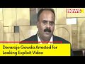 BJP Leader Devaraje Gowda Arrested for Leaking Explicit Video | Karnataka Sex Scandal | NewsX