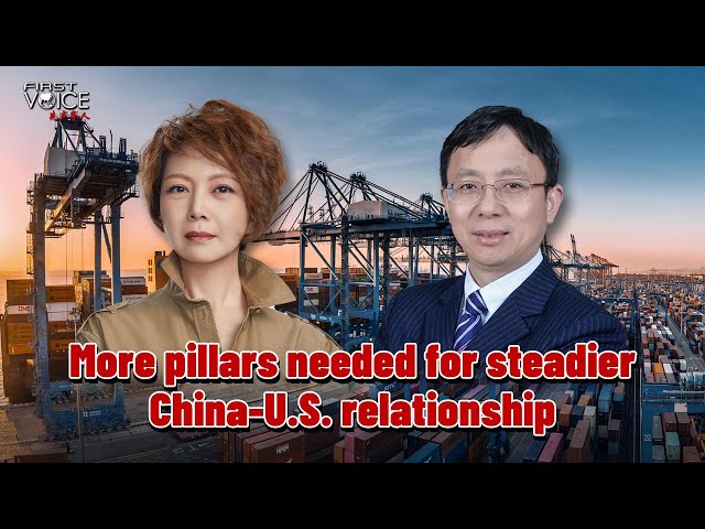 More pillars needed for steadier China-U.S. relationship
