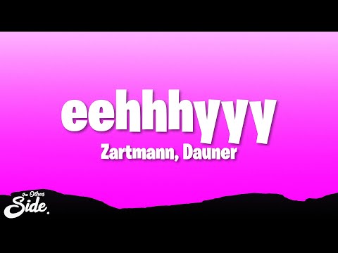 Zartmann - eehhhyyy (Lyrics)