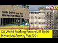 QS World Ranking Records IIT Delhi & Mumbai Among Top 150 | NewsX