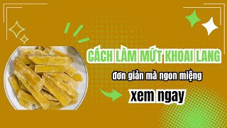 CÁCH LÀM MỨT KHOAI LANG đơn giản mà ngon miệng