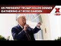 Trump LIVE: US President Trump Hosts Dinner at White House Rose Garden | USA | America